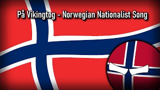 Norwegian Nationalist Song  På Vikingtog [upl. by Clayson]