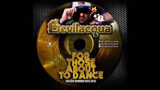 DJ BEVILACQUA FOR THOSE ABOUT TO DANCE GOLDEN SUMMER HITS 2015 [upl. by Stuckey]