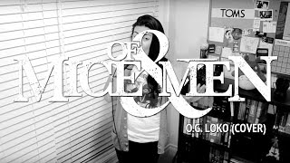 OF MICE amp MEN – OG Loko Cover by Lauren Babic amp Metalhead7323 [upl. by Battat]