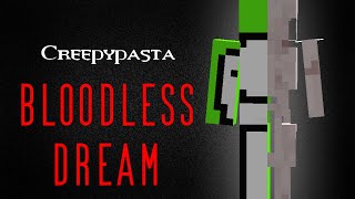 Minecraft Creepypasta  BLOODLESS DREAM [upl. by Richmond892]