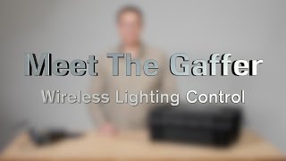 Meet The Gaffer 35 Wireless Lighting Control [upl. by Ocsinarf926]