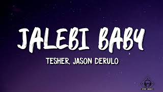 Tesher Jason Derulo  Jalebi Baby Lyrics [upl. by Auoz732]