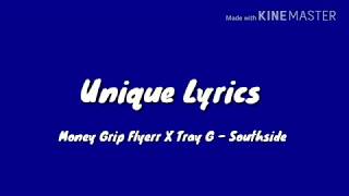 Money Grip Flyerr X Tray G  Southside Lyrics☺ [upl. by Hayton144]