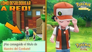 Cómo DESBLOQUEAR a RED 🏆 COMBATE FINAL 🏆  MAESTRO DE COMBATE   Pokémon Lets Go Eevee amp Pikachu [upl. by Agna]