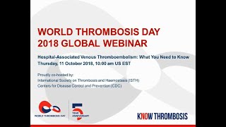 World Thrombosis Day 2018 Webinar  quotHospitalAssociated VTE What You Need to Knowquot [upl. by Eden244]