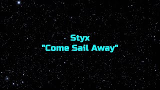 Styx  quotCome Sail Awayquot HQWith Onscreen Lyrics [upl. by Kery]