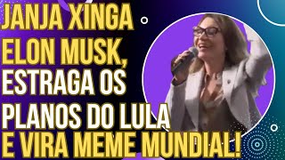 VEXAME NO JANJAPALOOZA Janja xinga Elon Musk estraga os planos de Lula e vira meme internacional [upl. by Mackintosh316]