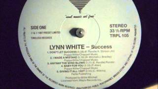 LYNN WHITE  DONT LET SUCCESS [upl. by Dibrin]