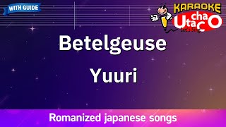 Betelgeuse – Yuuri Romaji Karaoke with guide [upl. by Bindman504]