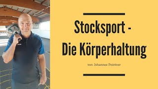 Stocksport  Die richtige Körperhaltung  Johannes Pointner  Der Stocksport Coach Nr 1 [upl. by Oiramaj]