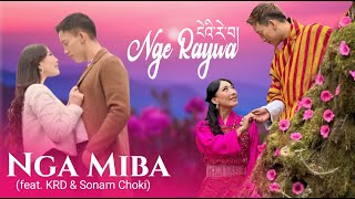 NGA MIBA  feat KRD amp Sonam Choki  Lyrics Video  New Bhutanese Song  Nge Raywa [upl. by Accever]