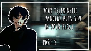 quotMine ForeverquotTelekinetic Yandere Part 2ASMR LISTENER [upl. by Ling]