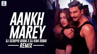 Aankh Marey Remix  DJ Scorpio Dubai X DJ Kimi Dubai  Simmba  Ranveer Singh  Sara Ali Khan [upl. by Sebbie201]