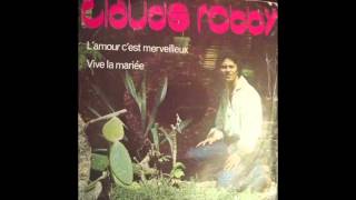 claude roby lamour cest merveilleux [upl. by Yenatirb]