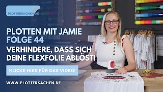 Plotten mit Jamie  Folge 44  Verhindere dass sich deine Flexfolie ablöst [upl. by Ardnalac]