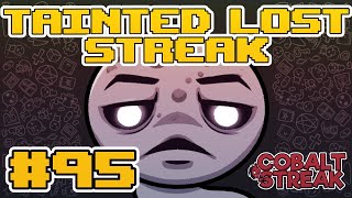 TAINTED LOST STREAK 95 The Binding of Isaac Repentance [upl. by Imotas546]