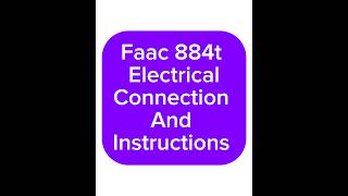 Faac 884t Electrical Connection and installation Instructions  Manual of Faac 884t [upl. by Ordisy]