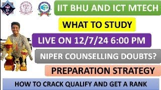 LIVE DISCUSSION IIT BHU ICT MTECHNIPER COUNSELLINGPHARMA CAREERWHAT NEXTABB KYA KARE [upl. by Ojillek]