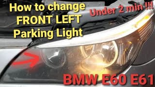 How to Change Front Left Parking Light BMW E60 E61 Quick fix [upl. by Adoc]