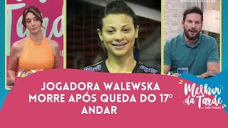 Jogadora Walewska morre após queda do 17º andar  Melhor da Tarde [upl. by Landre676]