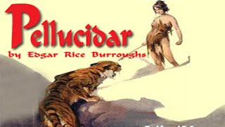 Pellucidar ♦ By Edgar Rice Burroughs ♦ Science Fiction ♦ Full Audiobook [upl. by Ahtnicaj]