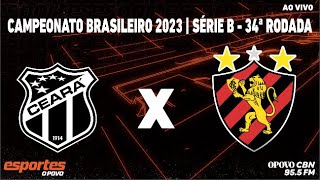 Ceará x Sport  com Liuê Goís  Campeonato Brasileiro 2023 Série B  34ª Rodada [upl. by Litha148]