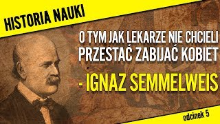 Lekarze nie chcieli przestać zabijać kobiet  Ignaz Semmelweis [upl. by Ras]