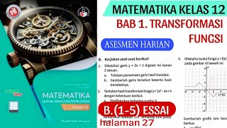 ASESMEN HARIAN B 15 ESSAI BAB 1 TRANSFORMASI FUNGSI MATEMATIKA KELAS 12 Halaman 27 [upl. by Asiralc973]