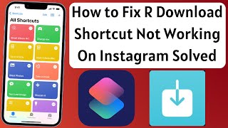 How To Fix R Download Shortcut Not Working on iPhone Instagram Solved [upl. by Htaeh928]