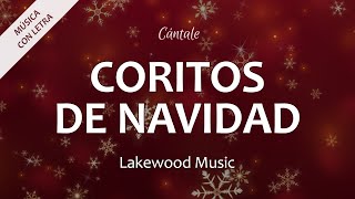 C0259 CORITOS DE NAVIDAD  Lakewood Music Letra [upl. by Mikal]