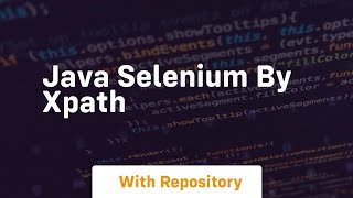 java selenium by xpath [upl. by Anaek]