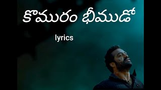 Komaram bheemudo song lyrics in Telugu  movie  RRR [upl. by Lehctim40]