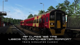 AP Class 158 Leeds to Manchester Airport  Train Simulator Classic [upl. by Olivann]