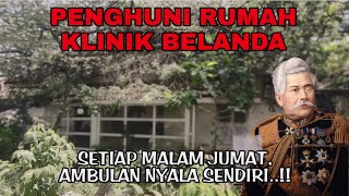 INI SIH SEREM‼️ MISTERI PENGHUNI KLINIK RUMAH BELANDA [upl. by Spragens]