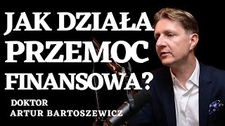 🤔 JAK DZIAŁA PRZEMOC FINANSOWA  CZYM JEST ZIELONY ŁAD  ♻️ DOKTOR ARTUR BARTOSZEWICZ [upl. by Irrabaj]