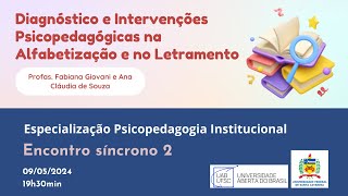 Encontro Síncrono 2 Diagnóstico e intervenções psicopedagógicas na alfabetização e letramento [upl. by Aisilef]