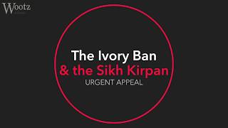 UK Ivory ban amp the Sikh Kirpan [upl. by Einnalem783]