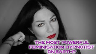 The Most Powerful Feminisation Hypnotist Hypnosis On YouTube AND Its 100 FREE [upl. by Eornom]