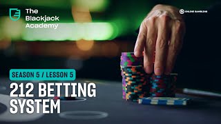 The 212 betting system explained S5L5  The Blackjack Academy [upl. by Nwotna459]