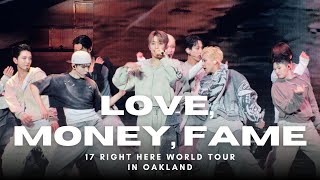 SEVENTEEN 세븐틴  LOVE MONEY FAME LIVE  20241105  SEVENTEEN RIGHT HERE WORLD TOUR IN OAKLAND [upl. by Odraleba]