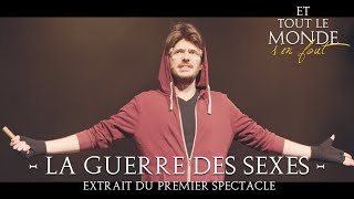 Et tout le monde sen fout BONUS  La guerre des sexes extrait du premier spectacle [upl. by Noemys]