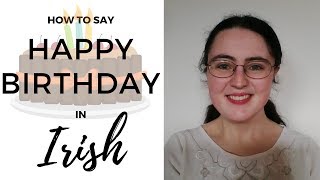 How to say Happy Birthday in Irish Gaelic [upl. by Atalante]