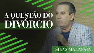 A questão do divórcio para verdadeiros cristãos I Pr Silas Malafaia [upl. by Linnell]