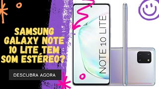 🔴 O SAMSUNG GALAXY NOTE 10 LITE TEM SOM ESTÉREO [upl. by Hawger]