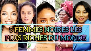 🛑TOP 5 FEMMES NOIRES LES PLUS RICHES DU MONDE [upl. by Cost]