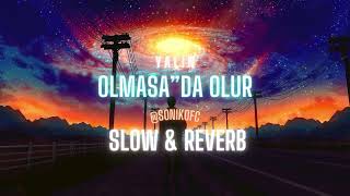 YALIN  Olmasaquotda Olur Slow amp Reverb [upl. by Griz777]