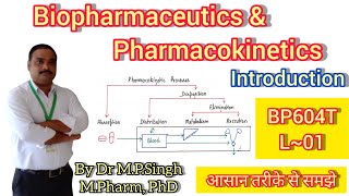 Biopharmaceutics amp Pharmacokinetics  Introduction  BPharm 6th Semester  BP604T  L01 [upl. by Nniuq]