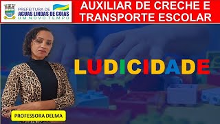 19AUXILIAR DE CRECHE E TRANSPORTE ESCOLARÁGUAS LINDAS DE GOIÁSLUDICIDADEPROF DELMA [upl. by Ahsieuqal38]