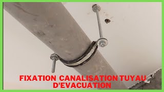 FIXATION CANALISATION TUYAU DEVACUATION [upl. by Socrates946]