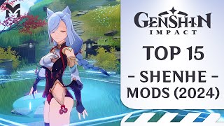 TOP 15 Shenhe Mods  Genshin Impact 2024 [upl. by Yesdnyl190]